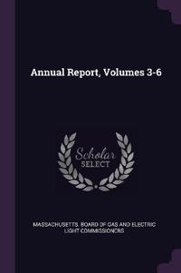 Annual Report, Volumes 3-6