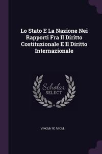 Lo Stato E La Nazione Nei Rapporti Fra Il Diritto Costituzionale E Il Diritto Internazionale