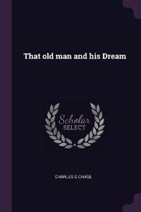 That old man and his Dream