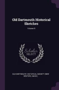 Old Dartmouth Historical Sketches; Volume 9