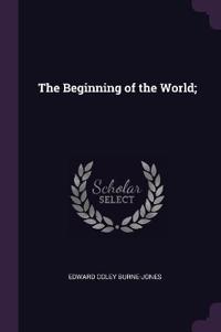 The Beginning of the World;