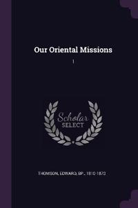 Our Oriental Missions