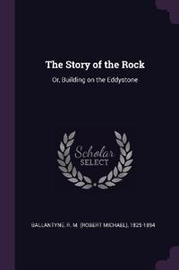 The Story of the Rock