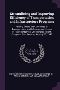 Streamlining and Improving Efficiency of Transportation and Infrastructure Programs