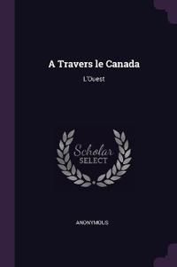 A Travers le Canada