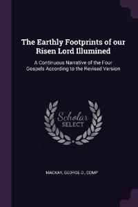 Bokomslag för "The Earthly Footprints of Our Risen Lord Illumined"