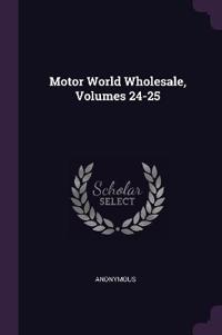 Motor World Wholesale, Volumes 24-25