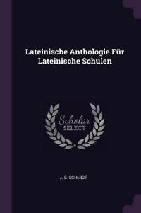 Lateinische Anthologie Für Lateinische Schulen