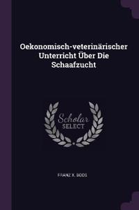 Oekonomisch-veterinärischer Unterricht Über Die Schaafzucht