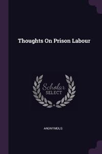Thoughts On Prison Labour