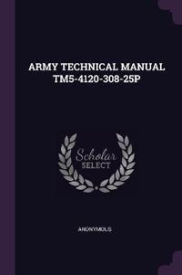 Army Technical Manual Tm5-4120-308-25p
