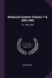Botanical Gazette Volume 7-8, 1882-1883