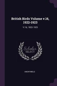 British Birds Volume v.16, 1922-1923