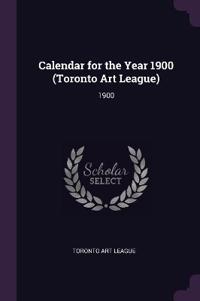 Calendar for the Year 1900 (Toronto Art League)