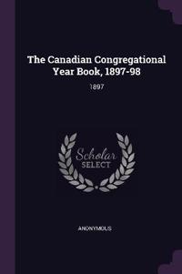 The Canadian Congregational Year Book, 1897-98