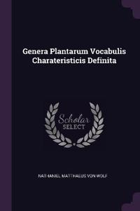 Genera Plantarum Vocabulis Charateristicis Definita