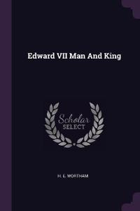 Edward VII Man And King