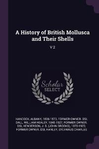 A History of British Mollusca and Their Shells