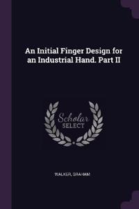 An Initial Finger Design for an Industrial Hand. Part II