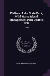 Flathead Lake State Park, Wild Horse Island Management Plan Update, 1994