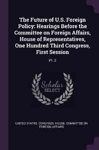 The Future of U.S. Foreign Policy