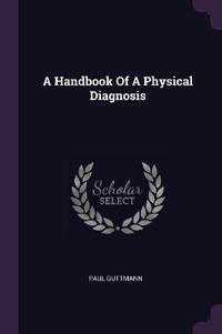A Handbook Of A Physical Diagnosis