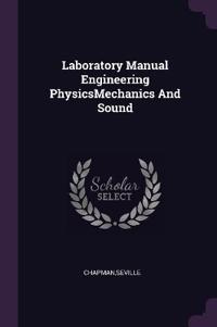 Laboratory Manual Engineering PhysicsMechanics And Sound