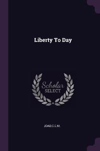 Liberty To Day