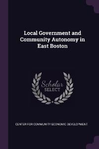 Local Government and Community Autonomy in East Boston