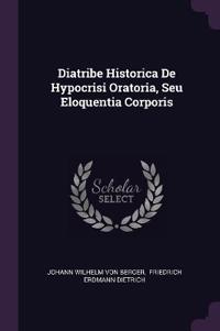 Diatribe Historica De Hypocrisi Oratoria, Seu Eloquentia Corporis