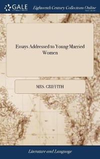 Essays Addressed to Young Married Women