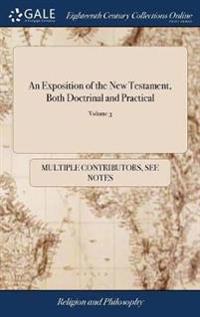An Exposition of the New Testament, Both Doctrinal and Practical