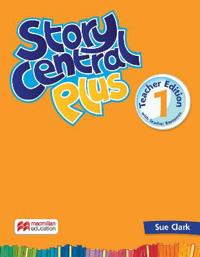 Story Central Plus Level 1 Teacher Edition with Student eBook, Reader eBook, CLIL eBook, Digital Activity Book, Teacher Resource Center, and Test Generator