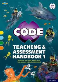 Project X CODE: Yellow-Orange Book Bands, Oxford Levels 3-6: Teaching and Assessment Handbook 1