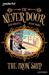 Readerful Independent Library: Oxford Reading Level 20: The Never Door: The Iron Ship
