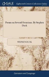 Poems on Several Occasions. By Stephen Duck