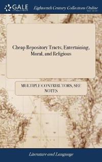 Bokomslag för "Cheap Repository Tracts; Entertaining, Moral, and Religious"