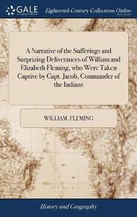 Kirjan kansi "A Narrative of the Sufferings and Surprizing Deliverances of William and Elizabeth Fleming, who Were Taken Captive by Capt. Jacob, Commander of the Indians"