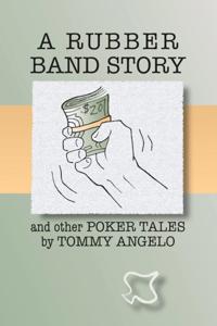 Rubber Band Story and Other Poker Tales