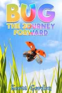 Bug: The Journey Forward