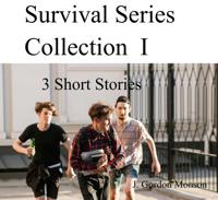 Survival Series Collection I ( 3 Short Stories)