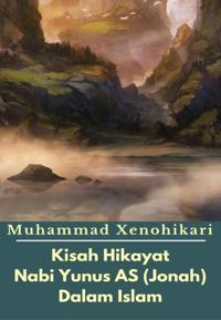 Kisah Hikayat Nabi Yunus AS (Jonah) Dalam Islam