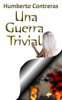 Una Guerra Trivial