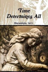 Time Determines All