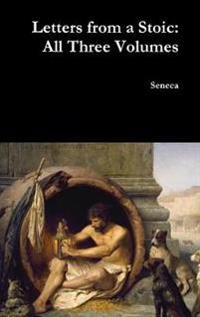 Letters from a Stoic: All Three Volumes