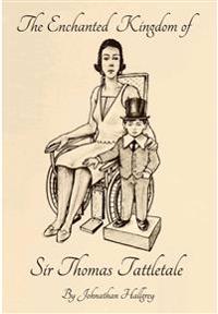 The Enchanted Kingdom of Sir Thomas Tattletale