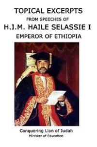 TOPICAL EXCERPTS  FROM SPEECHES OF H.I.M. HAILE SELASSIE I