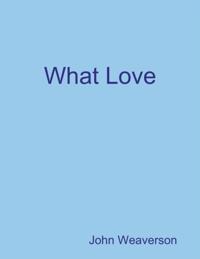 What Love
