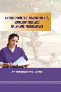 Anthropometric Measurements, Somatotyping and Malkhamb Performance