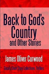 Bokomslag för "Back to God's Country and Other Stories"